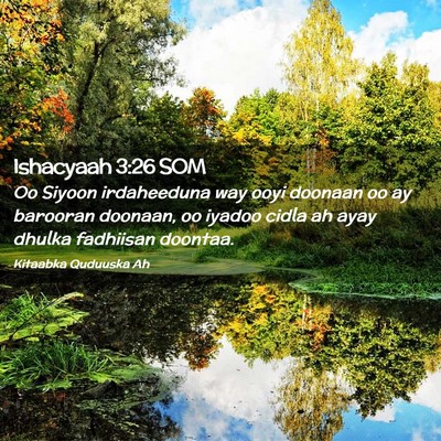 Picture 02 - Ishacyaah 3:26 SOM - Oo Siyoon irdaheeduna way ooyi doonaan oo ay - Bible Verse Picture