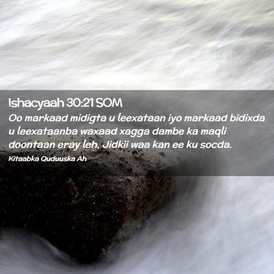 Picture 02 - Ishacyaah 30:21 SOM - Oo markaad midigta u leexataan iyo markaad - Bible Verse Picture