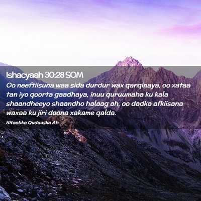 Picture 02 - Ishacyaah 30:28 SOM - Oo neeftiisuna waa sida durdur wax qarqinaya, oo - Bible Verse Picture
