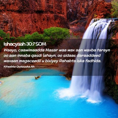 Picture 02 - Ishacyaah 30:7 SOM - Waayo, caawimaadda Masar waa wax aan waxba tarayn - Bible Verse Picture