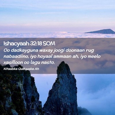 Picture 02 - Ishacyaah 32:18 SOM - Oo dadkayguna waxay joogi doonaan rug nabaadiino, - Bible Verse Picture