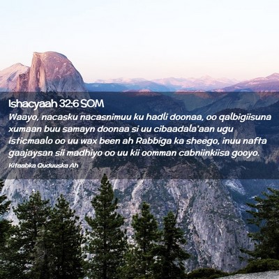 Picture 02 - Ishacyaah 32:6 SOM - Waayo, nacasku nacasnimuu ku hadli doonaa, oo - Bible Verse Picture