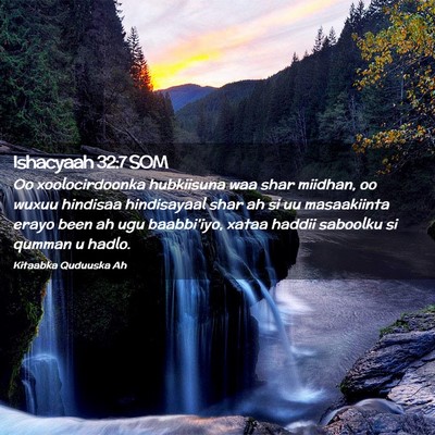 Picture 02 - Ishacyaah 32:7 SOM - Oo xoolocirdoonka hubkiisuna waa shar miidhan, oo - Bible Verse Picture