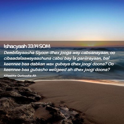 Picture 02 - Ishacyaah 33:14 SOM - Dembilayaasha Siyoon dhex jooga way cabsanayaan, - Bible Verse Picture