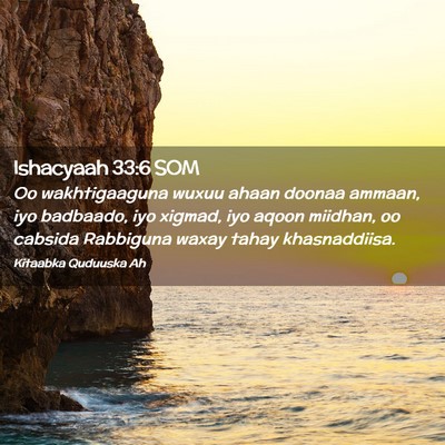 Picture 02 - Ishacyaah 33:6 SOM - Oo wakhtigaaguna wuxuu ahaan doonaa ammaan, iyo - Bible Verse Picture