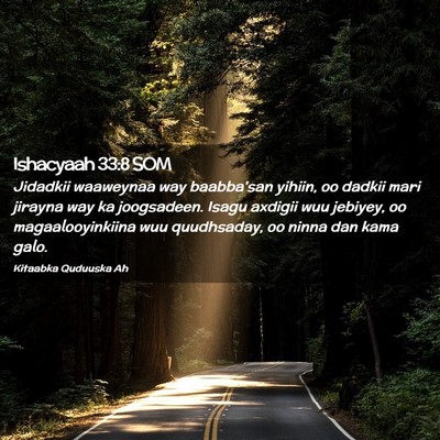 Picture 02 - Ishacyaah 33:8 SOM - Jidadkii waaweynaa way baabba'san yihiin, oo - Bible Verse Picture