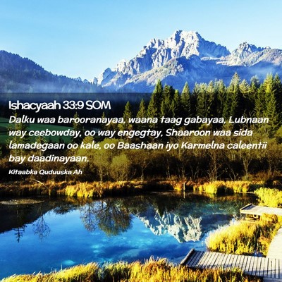 Picture 02 - Ishacyaah 33:9 SOM - Dalku waa barooranayaa, waana taag gabayaa, - Bible Verse Picture