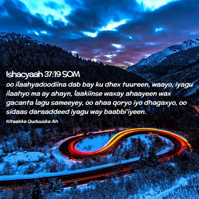 Picture 02 - Ishacyaah 37:19 SOM - oo ilaahyadoodiina dab bay ku dhex tuureen, - Bible Verse Picture