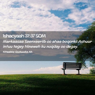 Picture 02 - Ishacyaah 37:37 SOM - Markaasaa Seenxeeriib oo ahaa boqorkii Ashuur - Bible Verse Picture