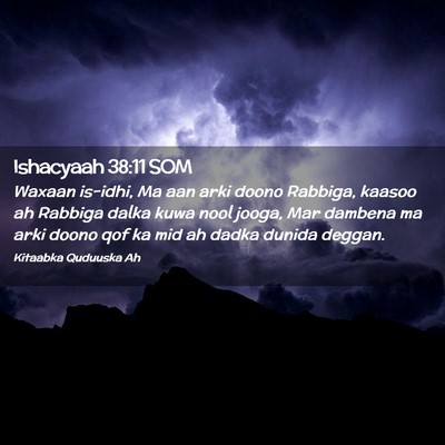 Picture 02 - Ishacyaah 38:11 SOM - Waxaan is-idhi, Ma aan arki doono Rabbiga, kaasoo - Bible Verse Picture