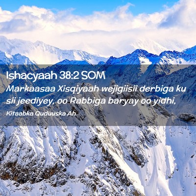 Picture 02 - Ishacyaah 38:2 SOM - Markaasaa Xisqiyaah wejigiisii derbiga ku sii - Bible Verse Picture