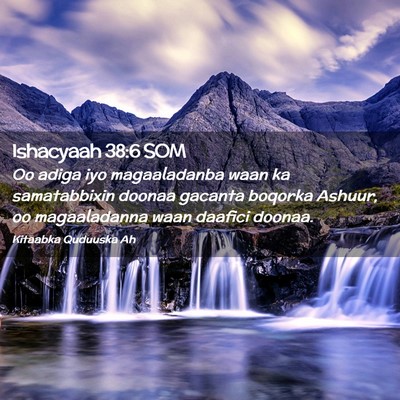 Picture 02 - Ishacyaah 38:6 SOM - Oo adiga iyo magaaladanba waan ka samatabbixin - Bible Verse Picture