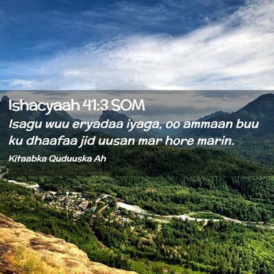 Picture 02 - Ishacyaah 41:3 SOM - Isagu wuu eryadaa iyaga, oo ammaan buu ku dhaafaa - Bible Verse Picture