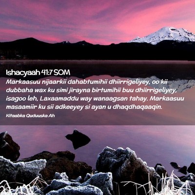 Picture 02 - Ishacyaah 41:7 SOM - Markaasuu nijaarkii dahabtumihii dhiirrigeliyey, - Bible Verse Picture