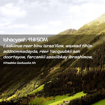 Picture 02 - Ishacyaah 41:8 SOM - Laakiinse reer binu Israa'iilow, waxaad tihiin - Bible Verse Picture