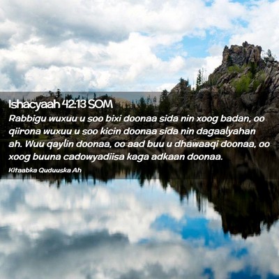 Picture 02 - Ishacyaah 42:13 SOM - Rabbigu wuxuu u soo bixi doonaa sida nin xoog - Bible Verse Picture