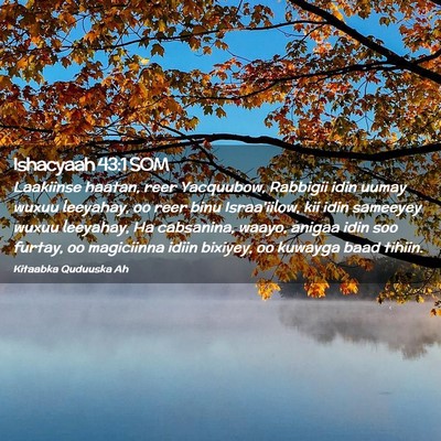 Picture 02 - Ishacyaah 43:1 SOM - Laakiinse haatan, reer Yacquubow, Rabbigii idin - Bible Verse Picture