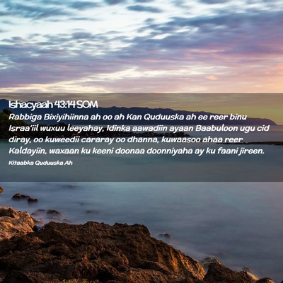 Picture 02 - Ishacyaah 43:14 SOM - Rabbiga Bixiyihiinna ah oo ah Kan Quduuska ah ee - Bible Verse Picture