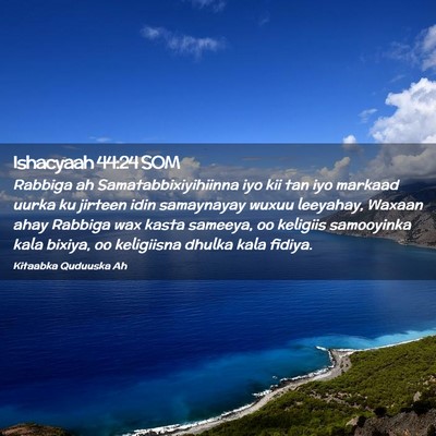 Picture 02 - Ishacyaah 44:24 SOM - Rabbiga ah Samatabbixiyihiinna iyo kii tan iyo - Bible Verse Picture