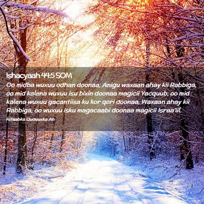 Picture 02 - Ishacyaah 44:5 SOM - Oo midba wuxuu odhan doonaa, Anigu waxaan ahay - Bible Verse Picture
