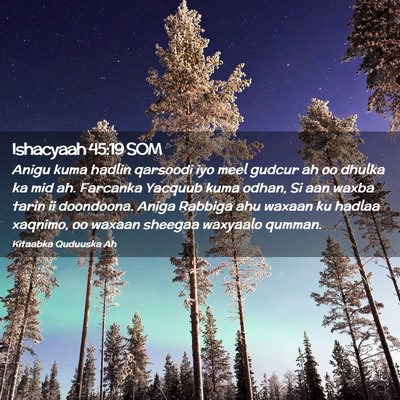 Picture 02 - Ishacyaah 45:19 SOM - Anigu kuma hadlin qarsoodi iyo meel gudcur ah oo - Bible Verse Picture