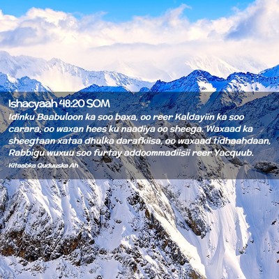 Picture 02 - Ishacyaah 48:20 SOM - Idinku Baabuloon ka soo baxa, oo reer Kaldayiin - Bible Verse Picture