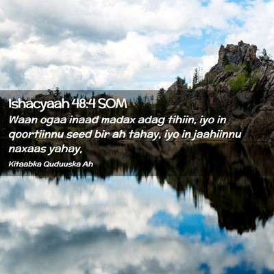 Picture 02 - Ishacyaah 48:4 SOM - Waan ogaa inaad madax adag tihiin, iyo in - Bible Verse Picture