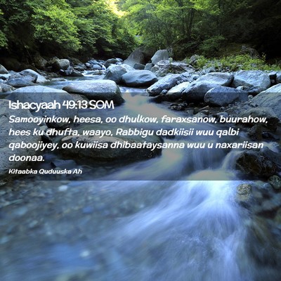 Picture 02 - Ishacyaah 49:13 SOM - Samooyinkow, heesa, oo dhulkow, faraxsanow, - Bible Verse Picture