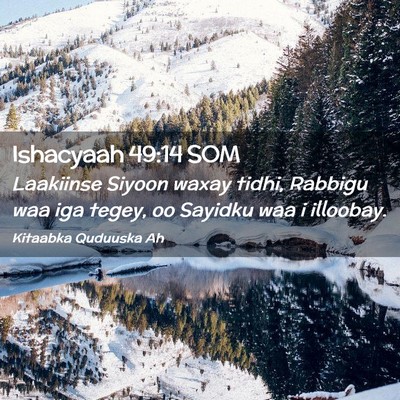 Picture 02 - Ishacyaah 49:14 SOM - Laakiinse Siyoon waxay tidhi, Rabbigu waa iga - Bible Verse Picture