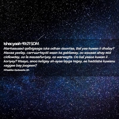 Picture 02 - Ishacyaah 49:21 SOM - Markaasaad qalbigaaga iska odhan doontaa, Bal yaa - Bible Verse Picture