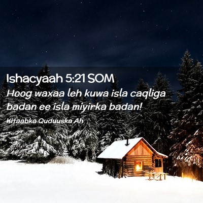 Picture 02 - Ishacyaah 5:21 SOM - Hoog waxaa leh kuwa isla caqliga badan ee isla - Bible Verse Picture