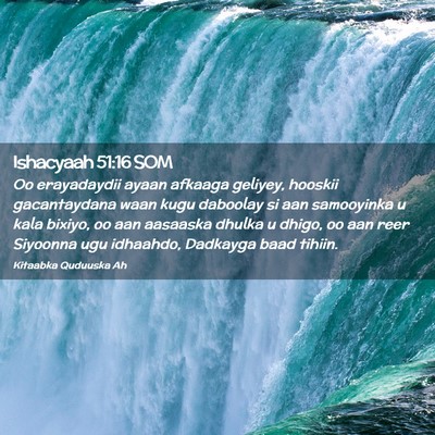 Picture 02 - Ishacyaah 51:16 SOM - Oo erayadaydii ayaan afkaaga geliyey, hooskii - Bible Verse Picture