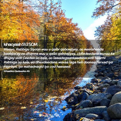 Picture 02 - Ishacyaah 51:3 SOM - Waayo, Rabbigu Siyoon wuu u qalbi qabowjiyey, oo - Bible Verse Picture