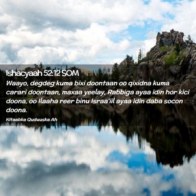 Picture 02 - Ishacyaah 52:12 SOM - Waayo, degdeg kuma bixi doontaan oo qixidna kuma - Bible Verse Picture