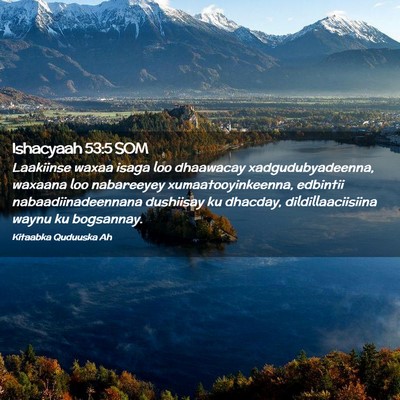 Picture 02 - Ishacyaah 53:5 SOM - Laakiinse waxaa isaga loo dhaawacay - Bible Verse Picture