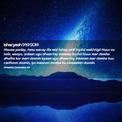 Picture 02 - Ishacyaah 54:9 SOM - Maxaa yeelay, tanu waxay iila mid tahay sidii - Bible Verse Picture