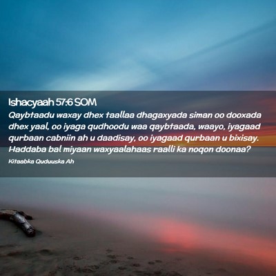 Picture 02 - Ishacyaah 57:6 SOM - Qaybtaadu waxay dhex taallaa dhagaxyada siman oo - Bible Verse Picture