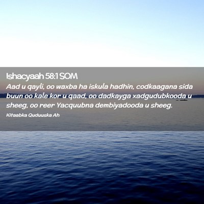 Picture 02 - Ishacyaah 58:1 SOM - Aad u qayli, oo waxba ha iskula hadhin, - Bible Verse Picture