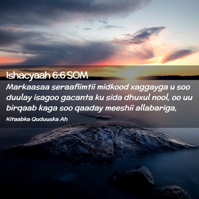 Picture 02 - Ishacyaah 6:6 SOM - Markaasaa seraafiimtii midkood xaggayga u soo - Bible Verse Picture