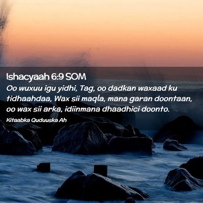 Picture 02 - Ishacyaah 6:9 SOM - Oo wuxuu igu yidhi, Tag, oo dadkan waxaad ku - Bible Verse Picture
