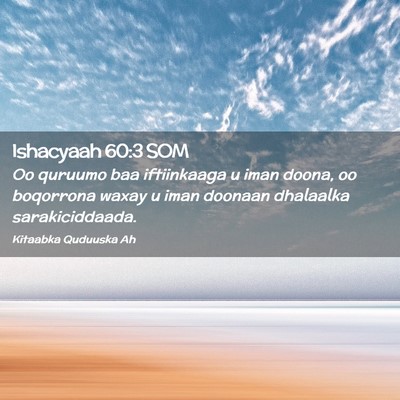 Picture 02 - Ishacyaah 60:3 SOM - Oo quruumo baa iftiinkaaga u iman doona, oo - Bible Verse Picture