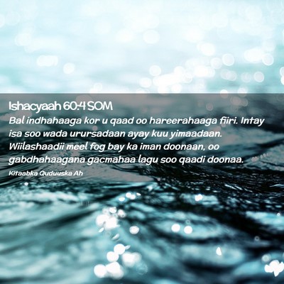 Picture 02 - Ishacyaah 60:4 SOM - Bal indhahaaga kor u qaad oo hareerahaaga fiiri. - Bible Verse Picture