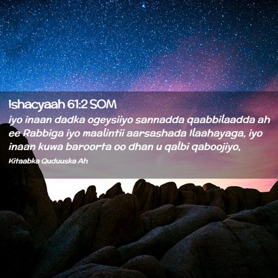 Picture 02 - Ishacyaah 61:2 SOM - iyo inaan dadka ogeysiiyo sannadda qaabbilaadda - Bible Verse Picture