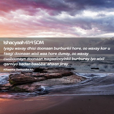 Picture 02 - Ishacyaah 61:4 SOM - Iyagu waxay dhisi doonaan burburkii hore, oo - Bible Verse Picture