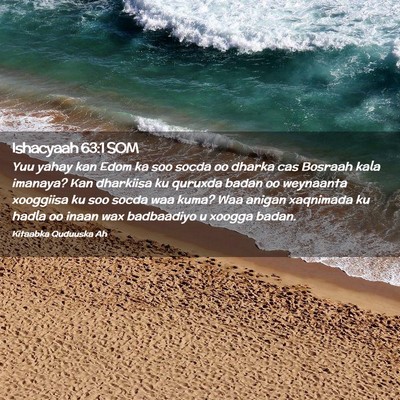 Picture 02 - Ishacyaah 63:1 SOM - Yuu yahay kan Edom ka soo socda oo dharka cas - Bible Verse Picture