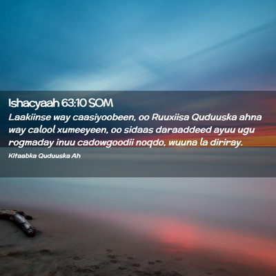 Picture 02 - Ishacyaah 63:10 SOM - Laakiinse way caasiyoobeen, oo Ruuxiisa Quduuska - Bible Verse Picture