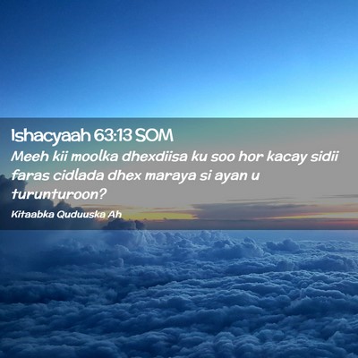Picture 02 - Ishacyaah 63:13 SOM - Meeh kii moolka dhexdiisa ku soo hor kacay sidii - Bible Verse Picture