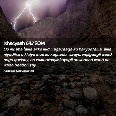 Picture 02 - Ishacyaah 64:7 SOM - Oo innaba lama arko mid magacaaga ku baryootama, - Bible Verse Picture