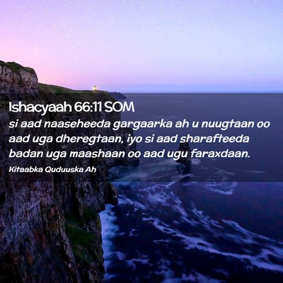 Picture 02 - Ishacyaah 66:11 SOM - si aad naaseheeda gargaarka ah u nuugtaan oo aad - Bible Verse Picture