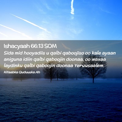 Picture 02 - Ishacyaah 66:13 SOM - Sida mid hooyadiis u qalbi qaboojiso oo kale - Bible Verse Picture